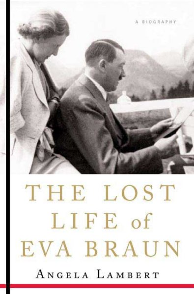 The lost life of Eva Braun / Angela Lambert.
