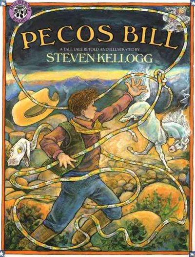 Pecos Bill : a tall tale / retold and illustrated by Steven Kellogg.