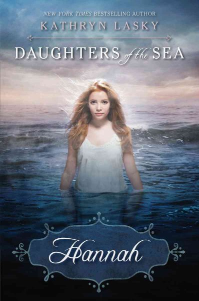 Hannah : daughters of the sea / Kathryn Lasky.
