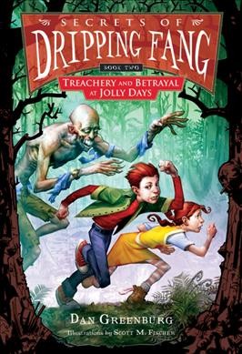 Treachery and betrayal at Jolly Days / Book 2 / Dan Greenburg ; illustrations by Scott M. Fischer.