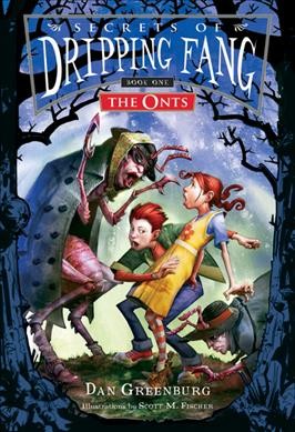 The Onts / Book 1 / by Dan Greenburg ; illustrations by Scott M. Fischer.
