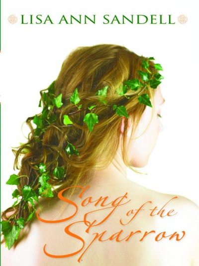 Song of the sparrow / by Lisa Ann Sandell.