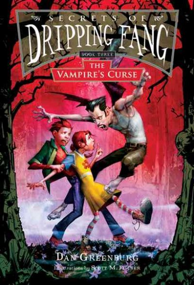 The vampire's curse : book three / Dan Greenburg ; illustrations by Scott M. Fischer.