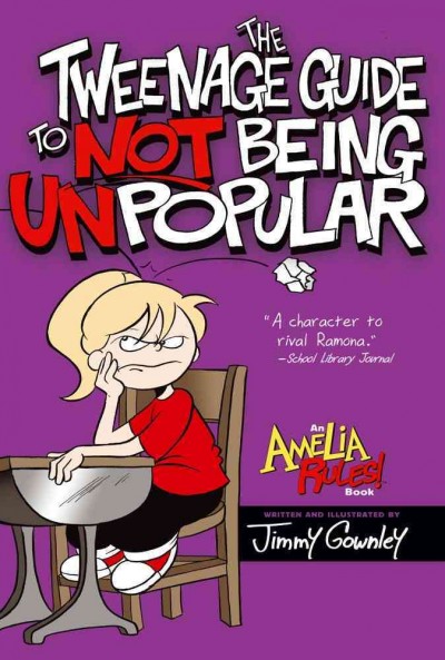 Amelia rules! [5], The tweenage guide to not being unpopular / [by Jimmy Gownley] 