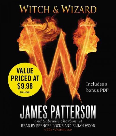 Witch & wizard [sound recording] / James Patterson [and Gabrielle Charbonnet].