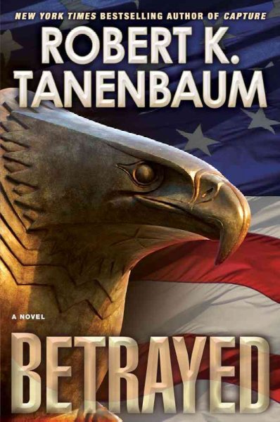 Betrayed / Robert K. Tanenbaum.