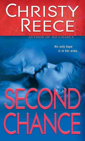 Second chance : a novel / Christy Reece.