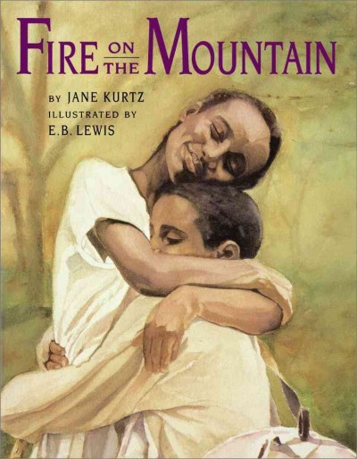 Fire on the mountain / by Jane Kurtz ; illustrated by E. B. Lewis.