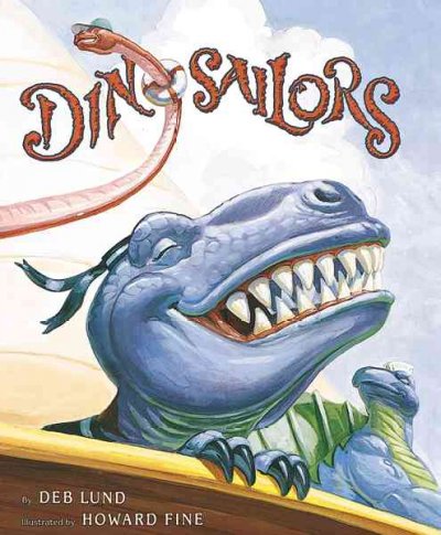 Dinosailors / Deb Lund ; illustrated by Howard Fine.