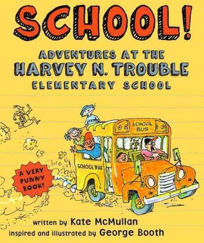 The adventures of Ron Faster at the Harvey N. Trouble School / by Kate McMullan ; illustrated by George Booth.