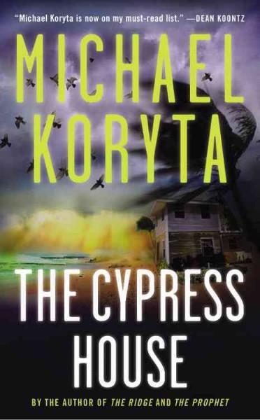 The Cypress House / Michael Koryta.