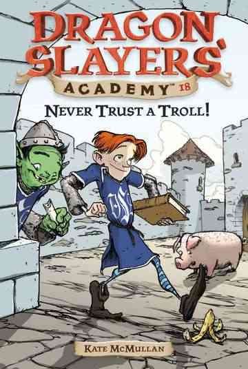 Never trust a troll! / by Kate McMullan ; illustrated by Bill Basso.