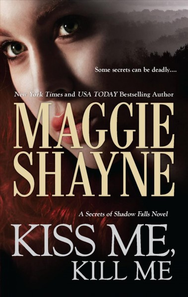 Kiss me, kill me / Maggie Shayne.