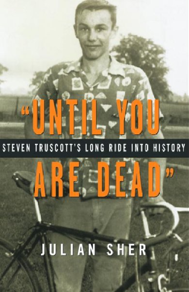 "Until you are dead" : Steven Truscott's long ride into history.