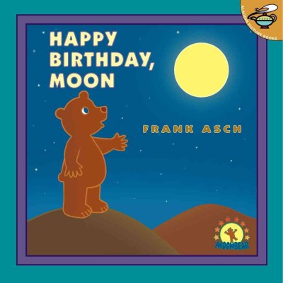 Happy birthday, moon / Frank Asch.