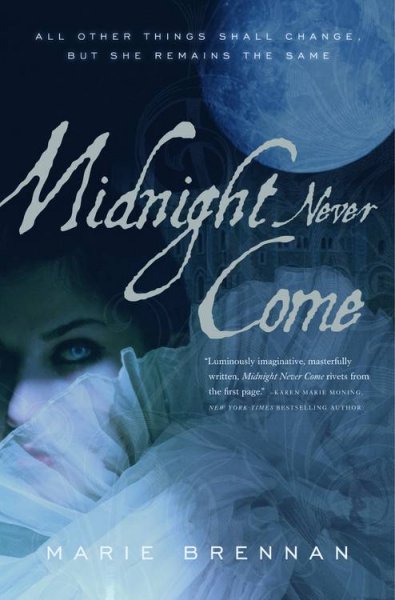 Midnight never come / Marie Brennan.