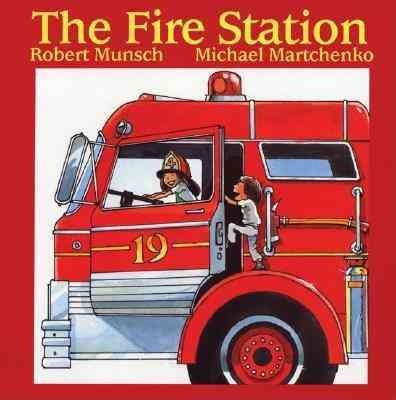 The fire station / by Robert Munsch ; illustrations by Michael Martchenko.
