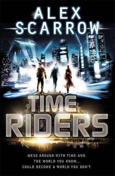 Time riders / Alex Scarrow.