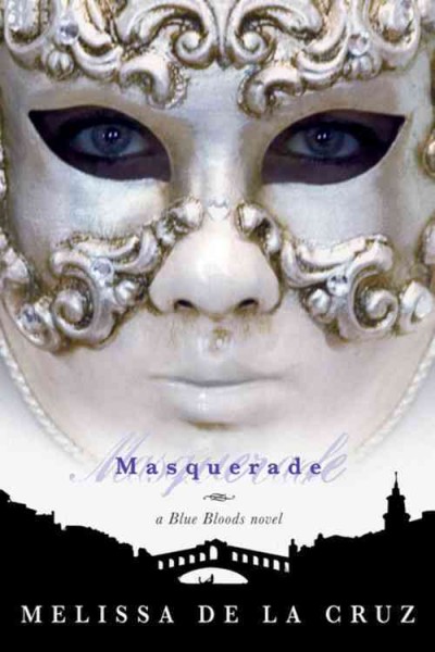 Masquerade : a Blue Bloods novel / Melissa de la Cruz.