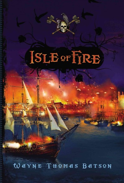 Isle of fire [book] / by Wayne Thomas Batson.