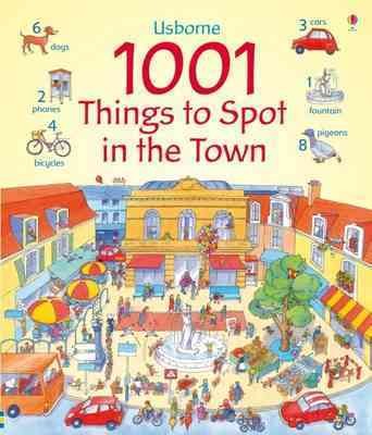 1001 things to spot in the town / Anna Milbourne ; illustrated by Teri Gower ; edited by Gillian Doherty.