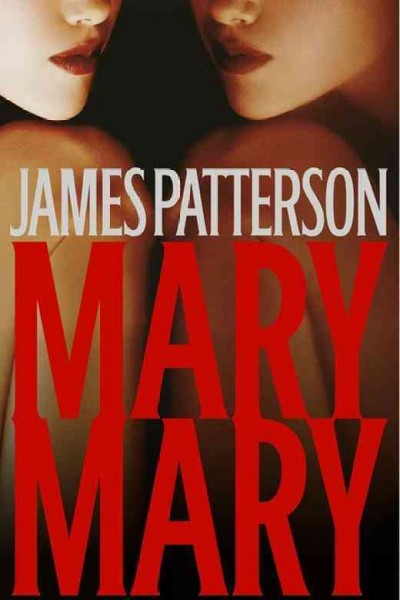 Mary, Mary : a novel / by James Patterson.