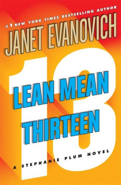Lean mean thirteen / by Janet Evanovich.