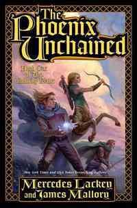 The phoenix unchained / Mercedes Lackey and James Mallory.