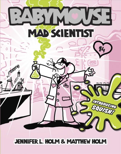 Mad scientist / by Jennifer L. Holm & Matthew Holm. --.