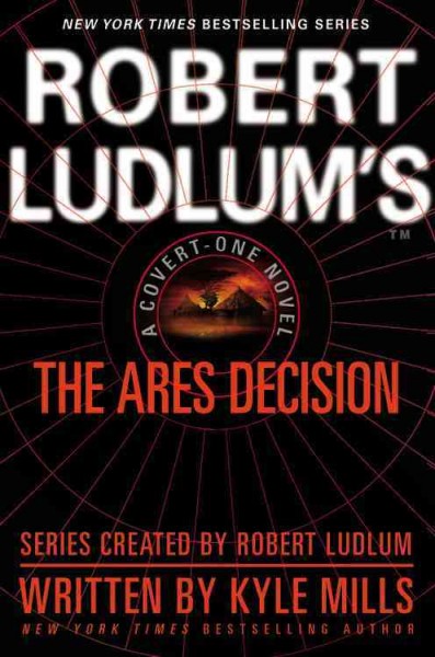 Robert Ludlum's The Ares decision / Kyle Mills.