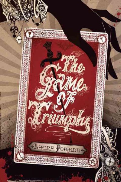 The game of triumphs / Laura Powell.