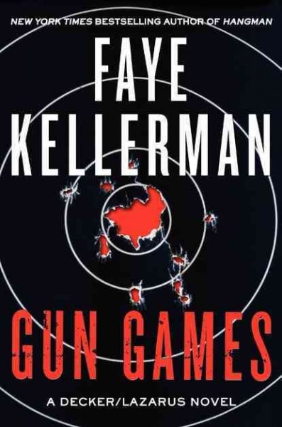 Gun games : a Decker/Lazarus novel / Faye Kellerman.