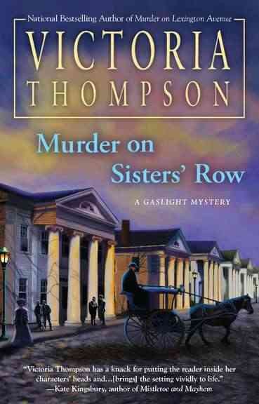Murder on Sisters' Row : a gaslight mystery / Victoria Thompson.
