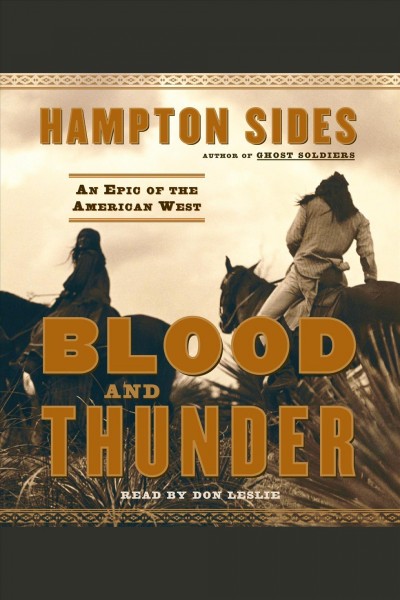 Blood and thunder [electronic resource] : an epic of the American West / Hampton Sides.