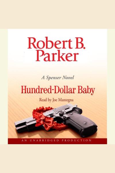 Hundred-dollar baby [electronic resource] / Robert B. Parker.
