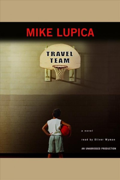 Travel team [electronic resource] / Mike Lupica.