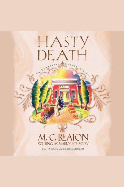 Hasty death [electronic resource] : an Edwardian murder mystery / Marion Chesney.