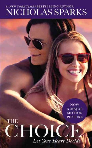 The choice [electronic resource] / Nicholas Sparks.