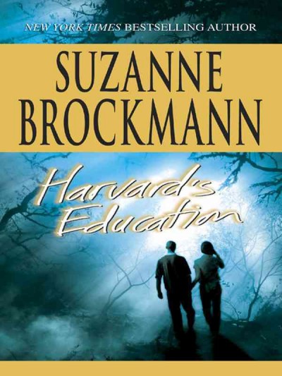 Harvard's education [electronic resource] / Suzanne Brockmann.