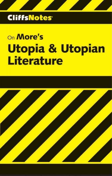 Sir Thomas More's Utopia & utopian literature [electronic resource] / by Harold M. Priest.
