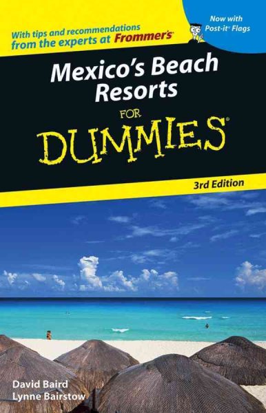 Mexico's beach resorts for dummies [electronic resource] / by David Baird and Lynne Bairstow.
