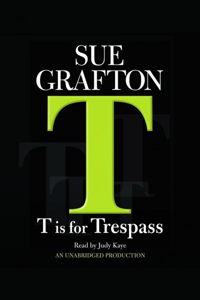 T is for trespass [electronic resource] / Sue Grafton.