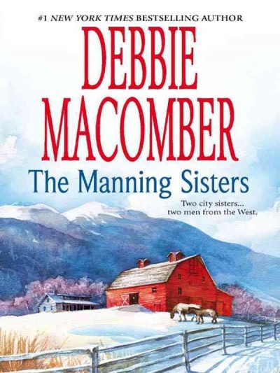 The Manning sisters [electronic resource] / Debbie Macomber.