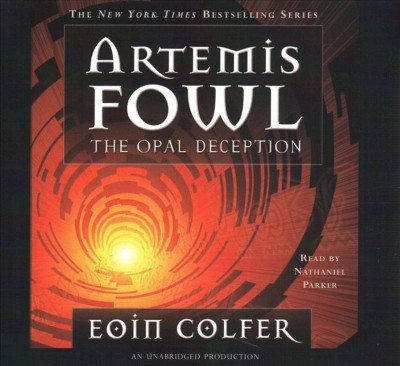 Artemis Fowl [electronic resource] : the Opal deception / Eoin Colfer.