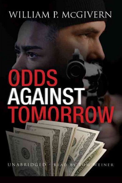 Odds against tomorrow [electronic resource] / William P. McGivern.