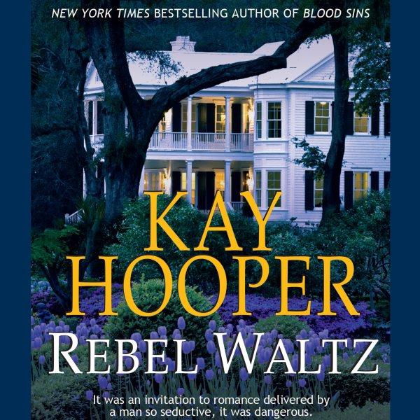 Rebel waltz [electronic resource] / Kay Hooper.