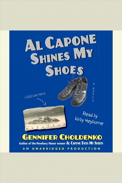 Al Capone shines my shoes [electronic resource] / Gennifer Choldenko.