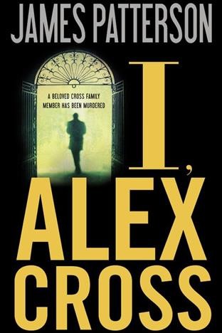 I, Alex Cross [electronic resource] / James Patterson.