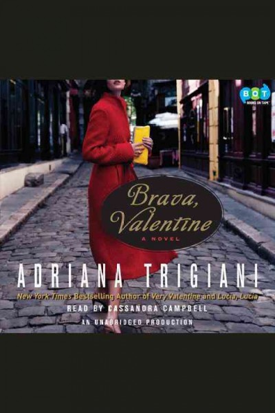 Brava, Valentine [electronic resource] : a novel / Adriana Trigiani.