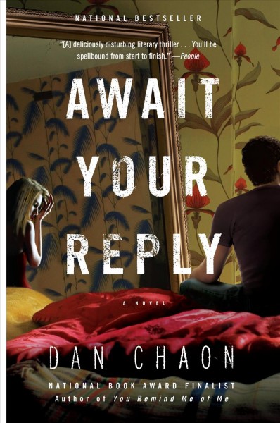 Await your reply [electronic resource] : a novel / Dan Chaon.